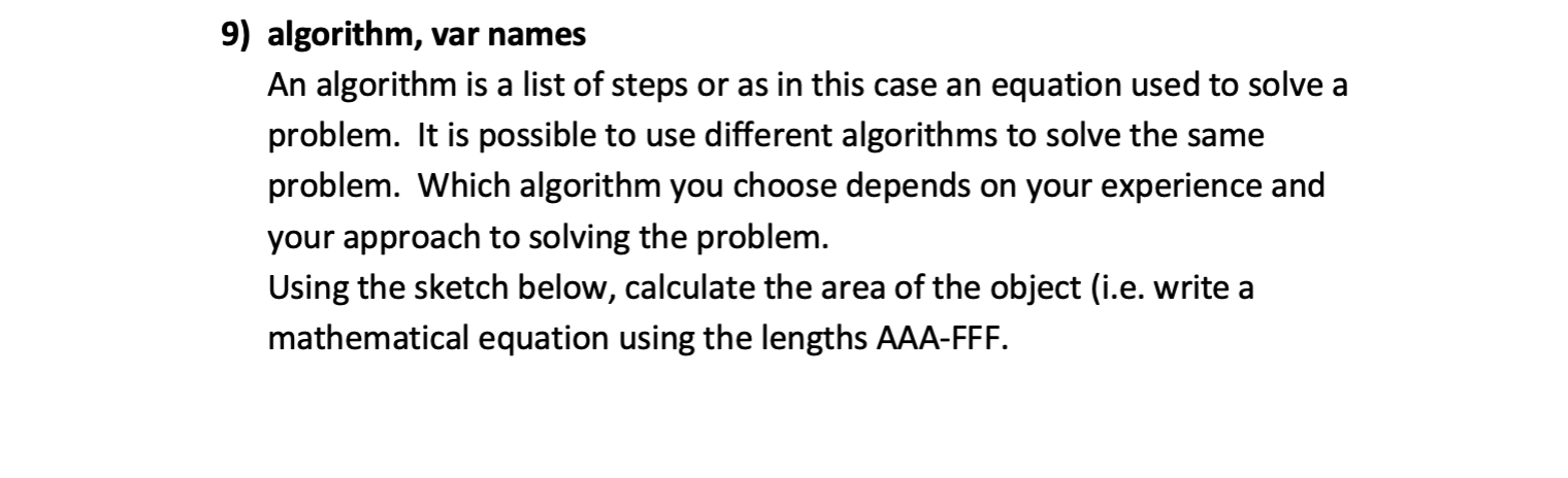 9) algorithm, var names An algorithm is a list of steps or as in this case an equation used to solve a problem. It is possibl