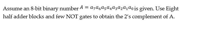Solved Assume an 8-bit binary number A aaeas,dzazaidois gi | Chegg.com