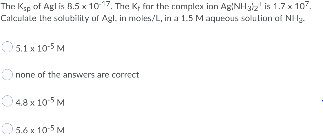 Solved The Ksp of Agl is 8.5 x 10 17. The Kp for the complex