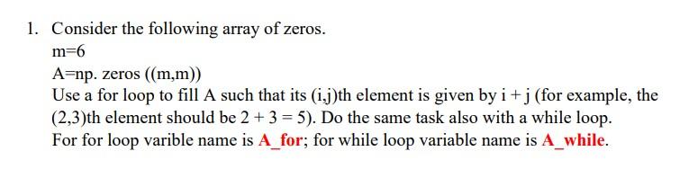 Solved 1. Consider the following array of zeros. m=6 A=np. | Chegg.com