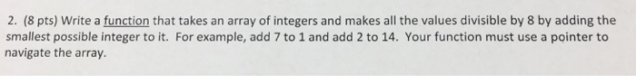 Solved 2. (8 pts) Write a function that takes an array of | Chegg.com