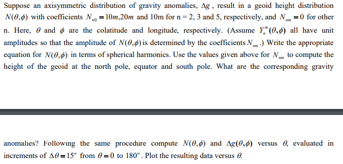 Solved at north pole = 0 deg N(0) Dg(0), at equator = 90 | Chegg.com