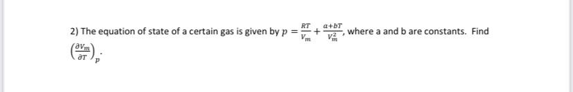 Solved RT a+bT 2) The equation of state of a certain gas is | Chegg.com