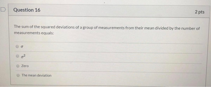 Solved D Question 16 2 pts The sum of the squared deviations | Chegg.com