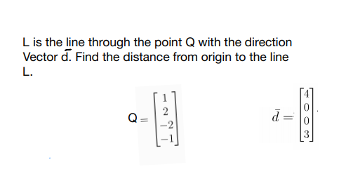 Solved L Is The Line Through The Point Q With The Directi Chegg Com