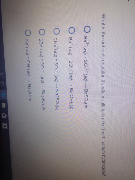 Solved What is the net ionic equation if sodium sulfate is