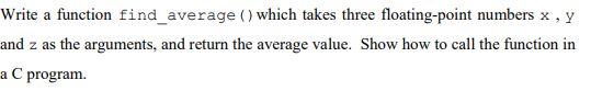 Solved Write a function find_average () which takes three | Chegg.com
