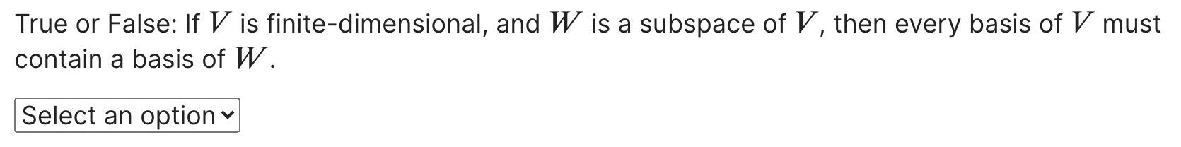 Solved True or False: If V is finite-dimensional, and W is a | Chegg.com