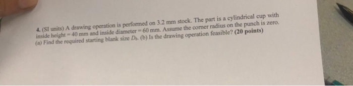 Solved 4. (SI Units) A Drawing Operation Is Performed On 3.2 | Chegg.com