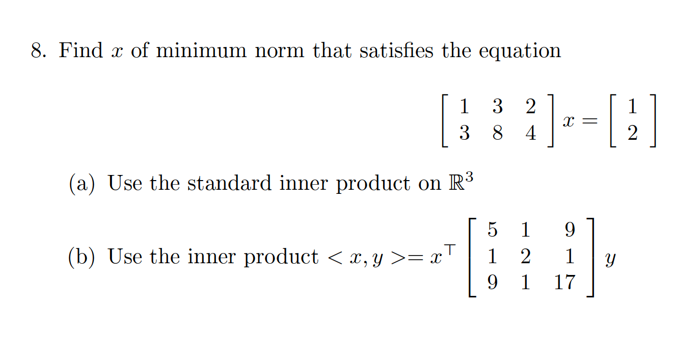 Solved 8. Find x of minimum norm that satisfies the equation