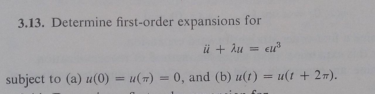 Solved 3.13. Determine first-order expansions for ü + iu = | Chegg.com