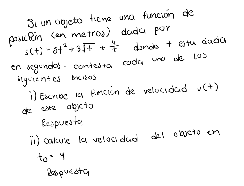 Si un objeto tiene una función de poskion (en metros) dada por \( s(t)=\delta t^{2}+3 \sqrt{t}+\frac{4}{t} \) donde + esta da