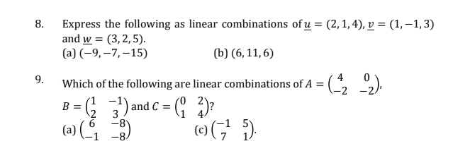 Solved 8. 9. Express the following as linear combinations of | Chegg.com