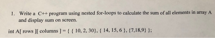 Solved Write a C++ program using nested for-loops to | Chegg.com