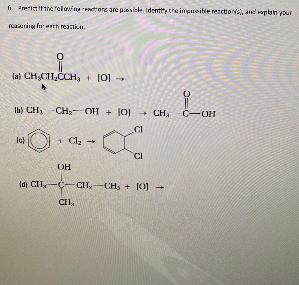 Solved 6. Predict if the following reactions are possible. | Chegg.com