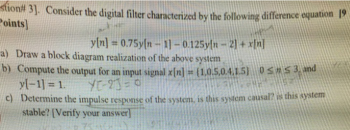 Solved stion# 3]. Consider the digital filter characterized | Chegg.com