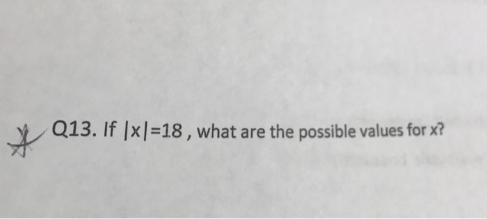 Solved If |x| = 18, what are the possible values for x? | Chegg.com