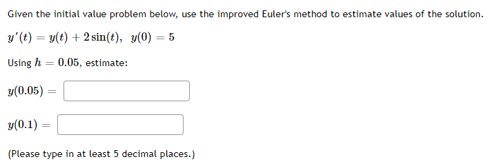 Solved Given the initial value problem below, use the | Chegg.com