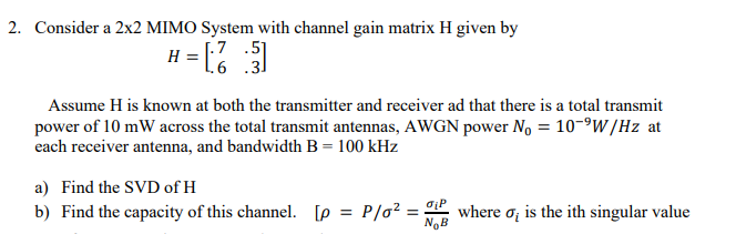 Solved 2. Consider a 2x2 MIMO System with channel gain | Chegg.com