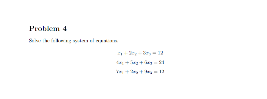 Solved Problem 4 Solve the following system of equations. 21 | Chegg.com