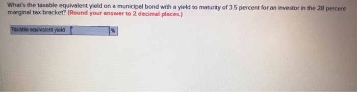 Solved What's the taxable equivalent yield on a municipal | Chegg.com