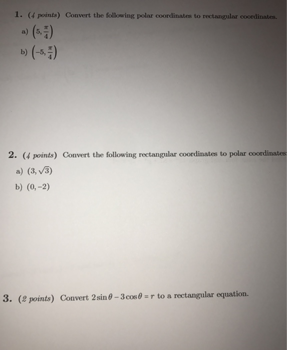 Solved Convert the following polar coordinates to | Chegg.com
