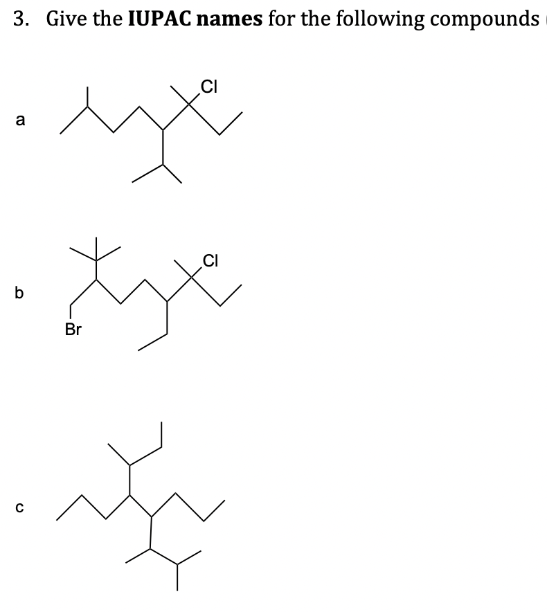 Solved 3. Give the IUPAC names for the following compounds a | Chegg.com