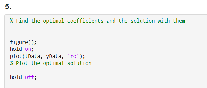 Solved % Find the optimal coefficients and the solution with | Chegg.com