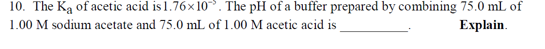 Solved 10 The Ka Of Acetic Acid Is 1 76x10 The Ph Of A