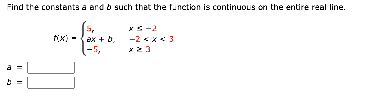 Solved Find The Constants A And B Such That The Function Is | Chegg.com