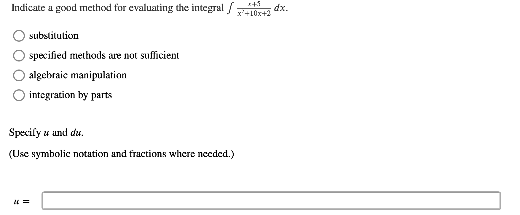 Solved Indicate a good method for evaluating the integral / | Chegg.com