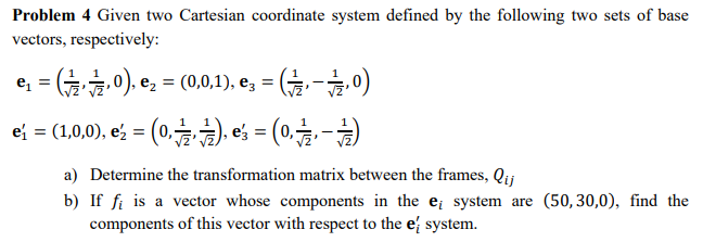 Solved Problem 4 Given two Cartesian coordinate system | Chegg.com