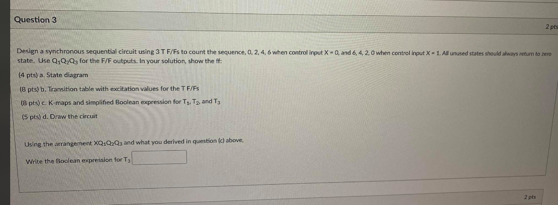 Solved Question 3 2 pts Design a synchronous sequential | Chegg.com