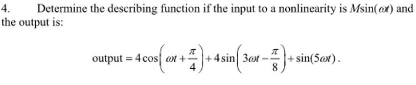 Solved Please help! Derive the describing function for the | Chegg.com