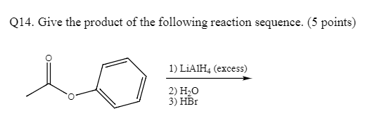 Solved Q14. Give the product of the following reaction | Chegg.com