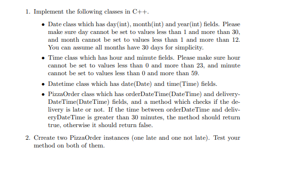Solved 1. Implement the following classes in C++. • Date | Chegg.com