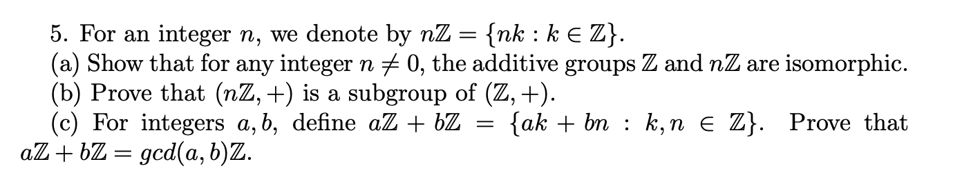 Solved 5. For an integer n, we denote by nZ = {nk : k E Z}. | Chegg.com