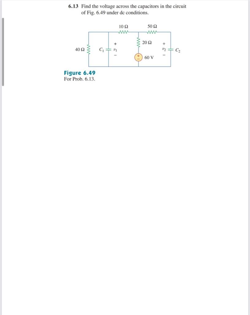 Solved 6.13 Find the voltage across the capacitors in the | Chegg.com