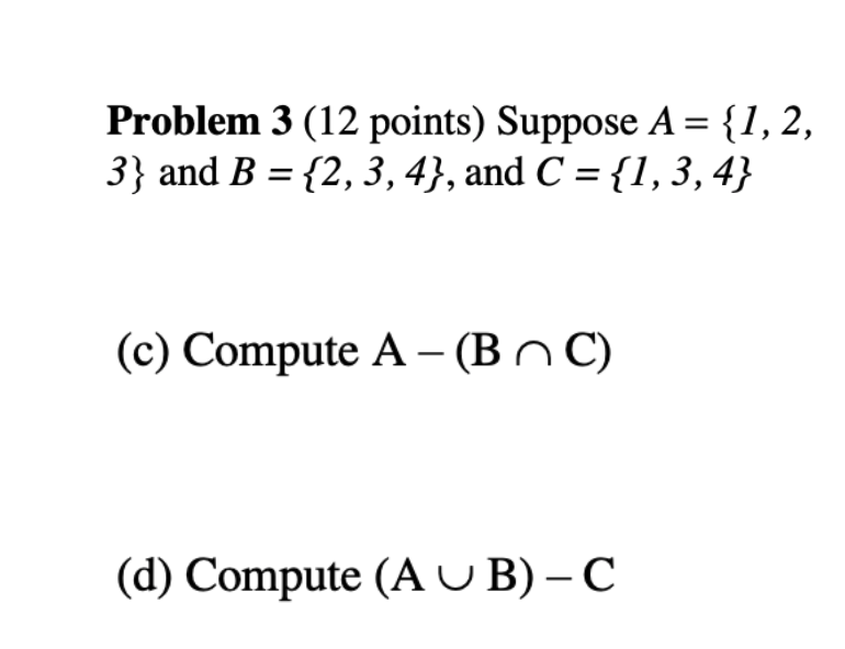 Solved Problem 3 (12 Points) Suppose A = {1, 2, 3} And B = | Chegg.com