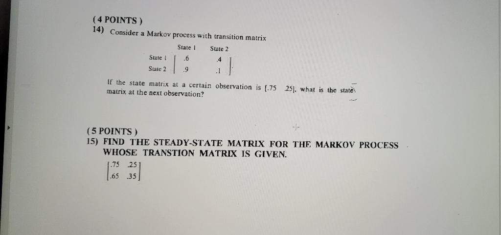 Solved ( 4 POINTS) 14) Consider a Markov process with | Chegg.com