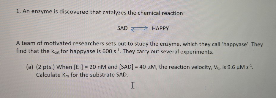 Solved 1. An enzyme is discovered that catalyzes the | Chegg.com