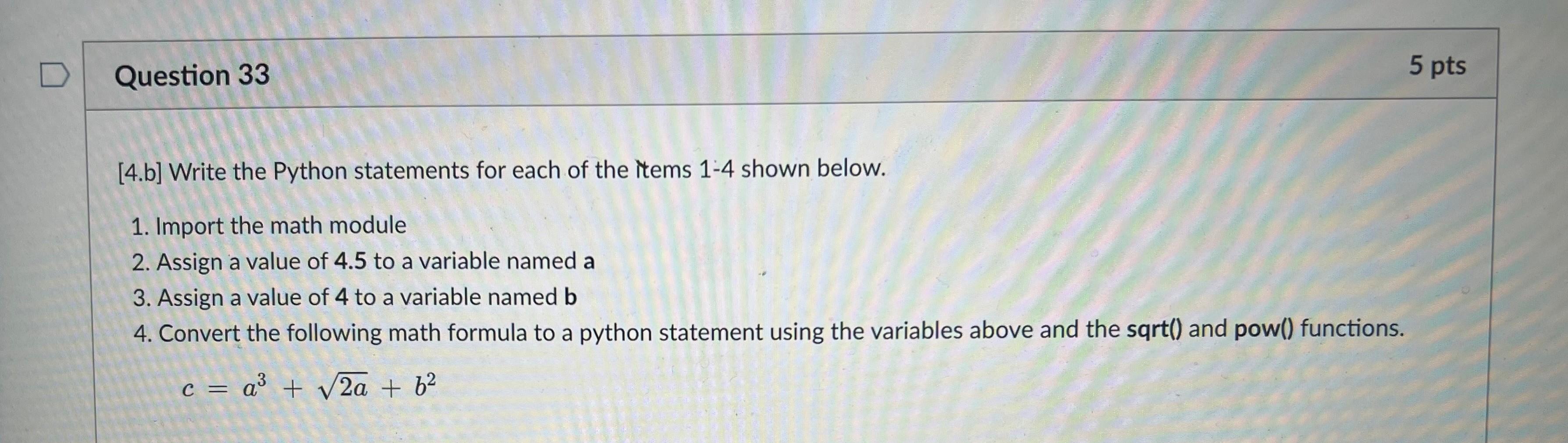 Solved Question 33 5 pts [4.b] Write the Python statements | Chegg.com