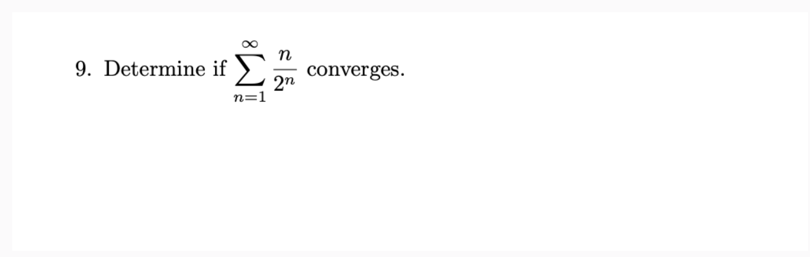 Solved Determine If ∑n=1∞n2n ﻿converges.can You Not Use | Chegg.com