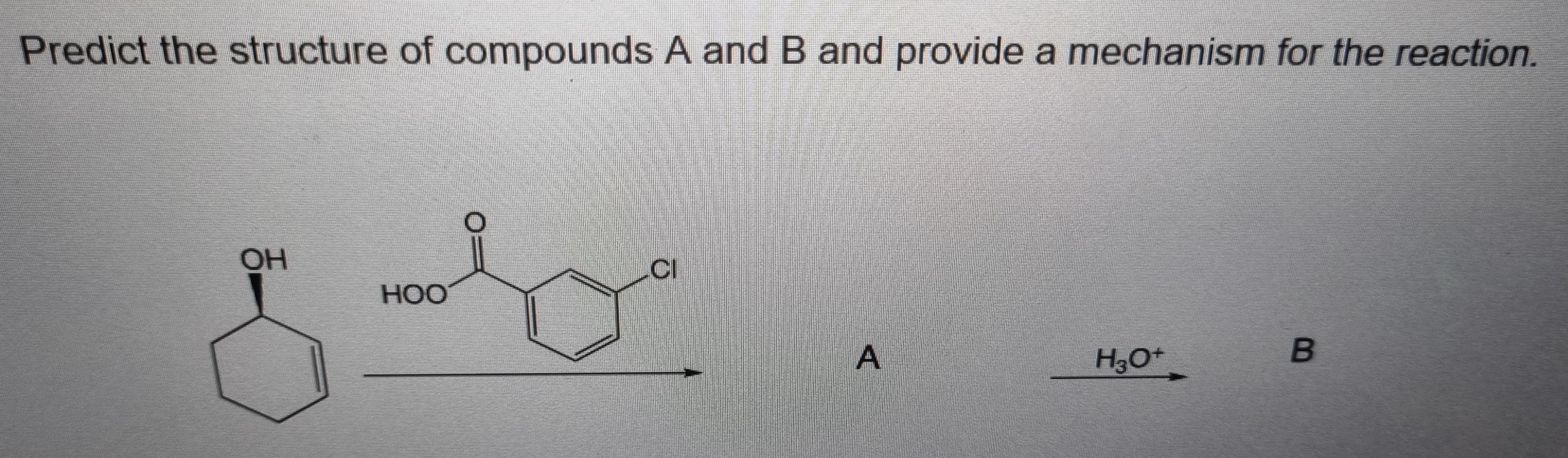 Solved Predict the structure of compounds A and B and | Chegg.com