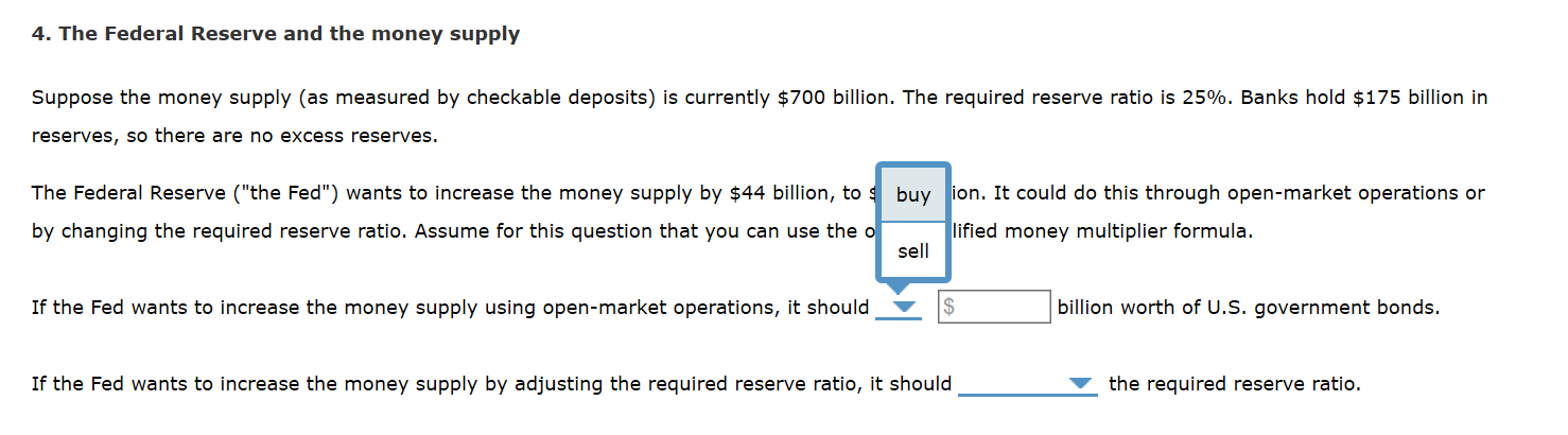 Solved 4. The Federal Reserve and the money supply Suppose | Chegg.com