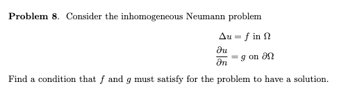 Solved Problem 8. Consider the inhomogeneous Neumann problem | Chegg.com