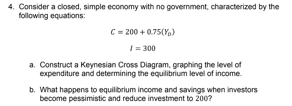 Solved Consider a closed, simple economy with no government, | Chegg.com
