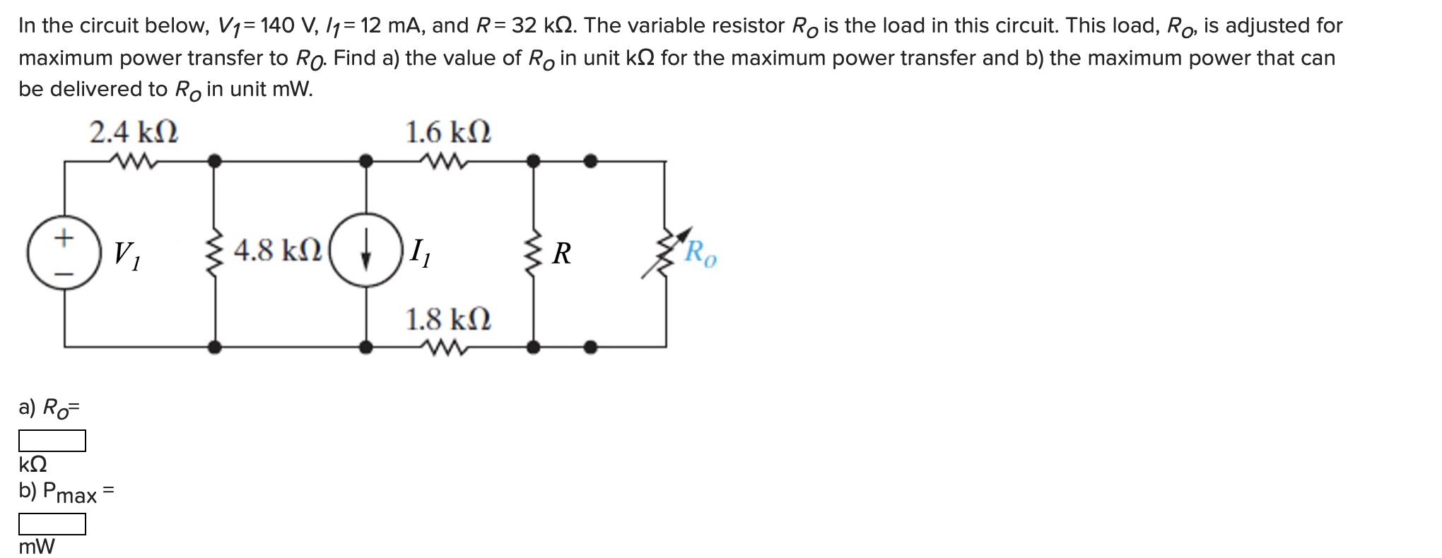 Solved In the circuit below, V1= 140 V, 11= 12 mA, and R=32 | Chegg.com