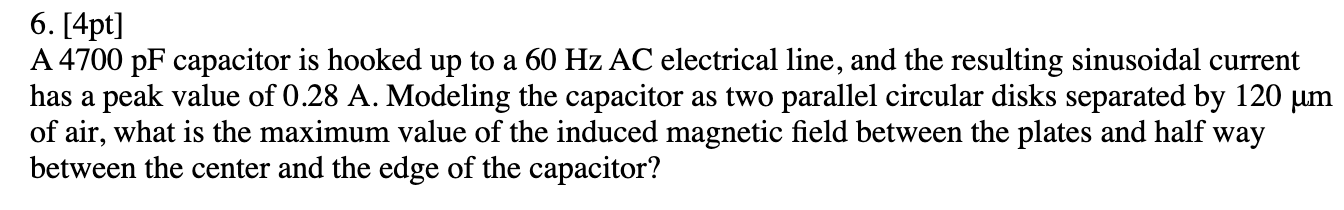 Solved A 4700 pF capacitor is hooked up to a 60 Hz | Chegg.com