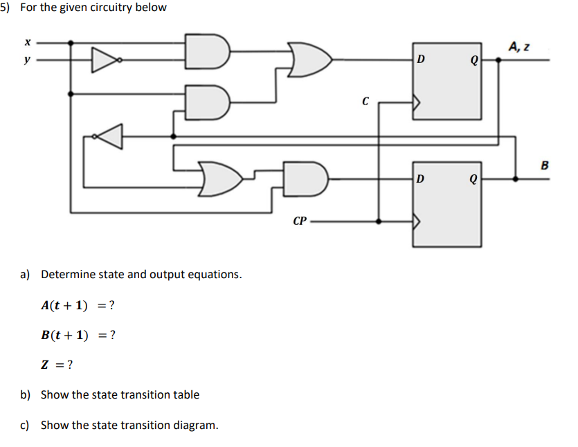 Solved 5) For the given circuitry below a) Determine state | Chegg.com